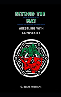 Beyond the Mat