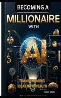 Becoming a Millionaire with AI