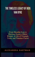 The Timeless Legacy of Dick Van Dyke
