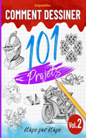 Comment dessiner 101 projets étape par étape - Volume 02