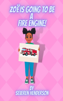 Zoë is Going to be a Fire Engine!