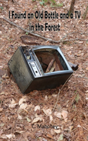 I Found an Old Bottle and a TV in the Forest