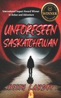 Unforeseen Saskatchewan