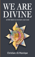 We Are Divine