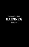 Big Book of Happiness Quotes