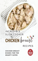 Incredible Slow Cooker Chicken Breast Recipes