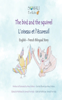 The bird and the squirrel - L'oiseau et l'écureuil: English - French Bilingual Story(English - French Bilingual Story)