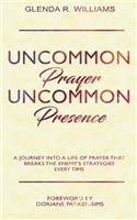 Uncommon Prayer, Uncommon Presence