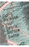 Don't Release Your Pearls Before Swine