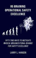 Re-Braining Operational Safety Excellence