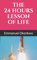 The 24 Hours Lesson of Life