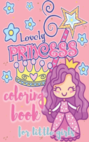 Lovely Princess Coloring Book for Little Girls