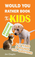 Would You Rather Book For Kids (6 - 12 Years): Book Of Silly, Funny, And Challenging Would You Rather Questions For Hilarious And Eww Moments! (Game Book Gift Ideas perfect for kids, teens, adult