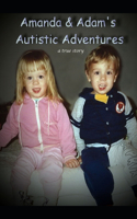 Amanda & Adam's Autistic Adventures
