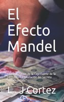 El Efecto Mandel: La combinación de la Caja Fuerte de la LOTERÍA, La Revelación del Secreto Jamás Contado