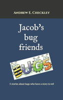 Jacob's bug friends