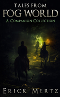 Tales From Fog World: A Companion Collection(Fog World)