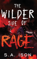Wilder Side of Rage