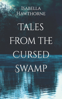 Tales From the Cursed Swamp