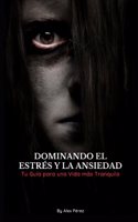 Manejando el Estrés y la Ansiedad: Tu Guía para una Vida más Tranquila