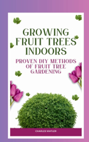 Growing Fruit Trees Indoors