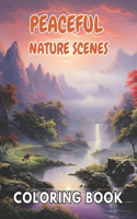 Peaceful Nature Scenes Coloring Book For Adult