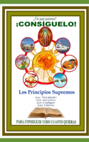 Principios Supremos: Las Verdades, Los Secretos, Los Códigos y La Claves para conseguir todo lo que quieras
