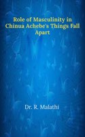 Role of Masculinity in Chinua Achebe's Things Fall Apart