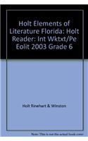 Holt Elements of Literature Florida: Holt Reader: Int Wktxt/Pe Eolit 2003 Grade 6