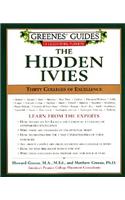 Greenes' Guides to Educational Planning: The Hidden Ivies