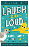 Laugh-Out-Loud: The 1,001 Funniest LOL Jokes of All Time: (Laugh-Out-Loud Jokes for Kids)