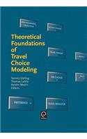 Theoretical Foundations of Travel Choice Modeling