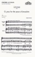 O pray for the peace of Jerusalem