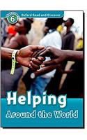 Oxford Read and Discover: Level 6: Helping Around the World