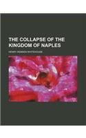 The Collapse of the Kingdom of Naples