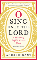 O Sing Unto the Lord