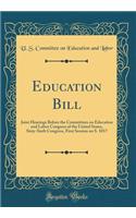 Education Bill: Joint Hearings Before the Committees on Education and Labor Congress of the United States, Sixty-Sixth Congress, First Session on S. 1017 (Classic Reprint)