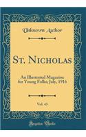 St. Nicholas, Vol. 43: An Illustrated Magazine for Young Folks; July, 1916 (Classic Reprint)