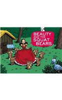 Beauty and the Squat Bears