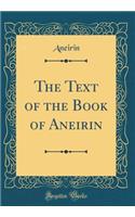 The Text of the Book of Aneirin (Classic Reprint)