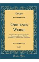 Origenes Werke, Vol. 7: Homilien Zum Hexateuch in Rufins Übersetzung; Zweiter Teil, Die Homilien Zu Numeri, Josua Und Judices (Classic Reprint)