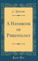 A Handbook of Phrenology (Classic Reprint)