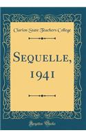 Sequelle, 1941 (Classic Reprint)