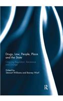 Drugs, Law, People, Place and the State