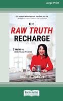 The Raw Truth Recharge: Raw Truth Recharge: 7 Truths to Health and Fitness (16pt Large Print Edition)