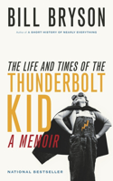 The Life and Times of the Thunderbolt Kid: A Memoir