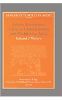 Caloric Restriction: A Key to Understanding and Modulating Aging: Volume 1(Volume 1 Research profiles in aging)