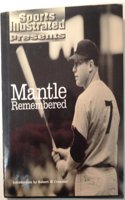 Mantle Remembered (Sports Illustrated Presents)