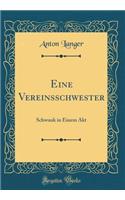 Eine Vereinsschwester: Schwank in Einem Akt (Classic Reprint)