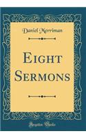 Eight Sermons (Classic Reprint)
